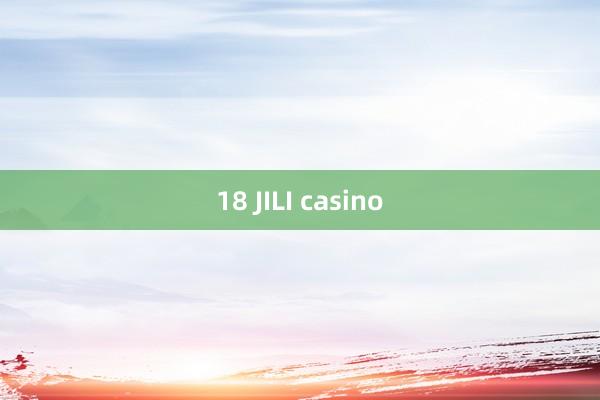 18 JILI casino