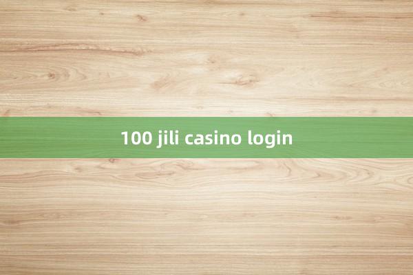 100 jili casino login