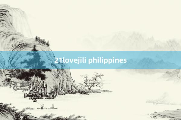 21lovejili philippines