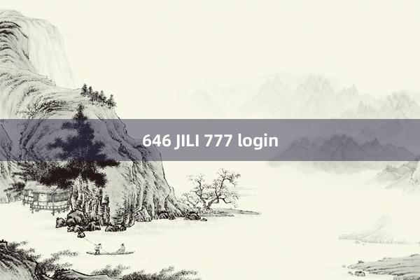 646 JILI 777 login